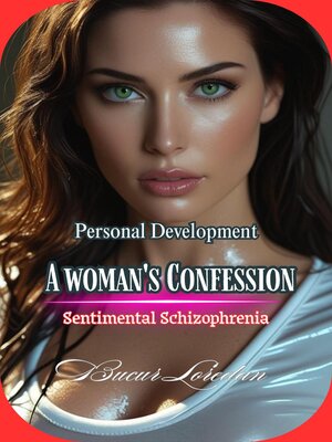 cover image of A Woman's Confession Sentimental Schizophrenia